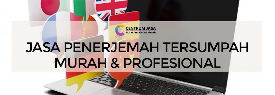 Jasa Penerjemah Tersumpah Murah & Profesional