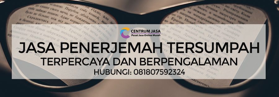 JASA PENERJEMAH TERSUMPAH TERPERCAYA DAN BERPENGALAMAN