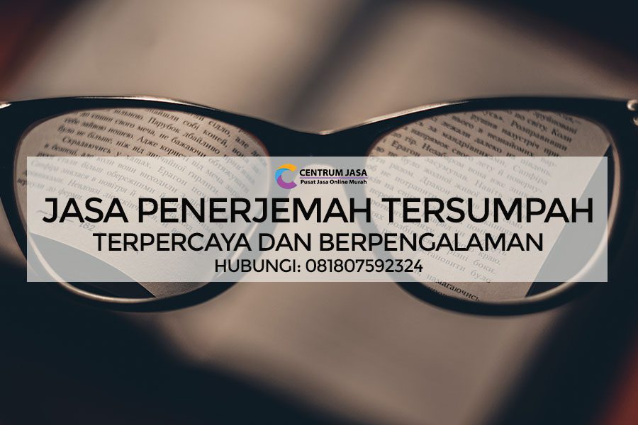 JASA PENERJEMAH TERSUMPAH TERPERCAYA DAN BERPENGALAMAN