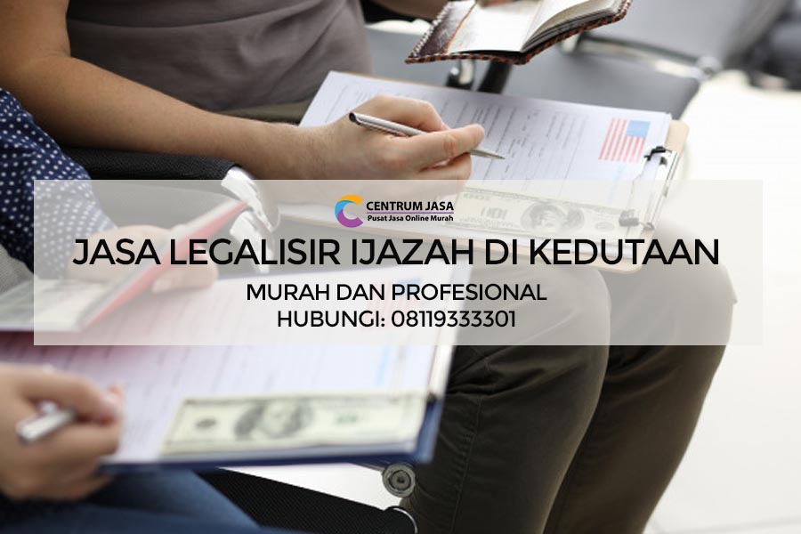 JASA LEGALISIR IJAZAH DI KEDUTAAN