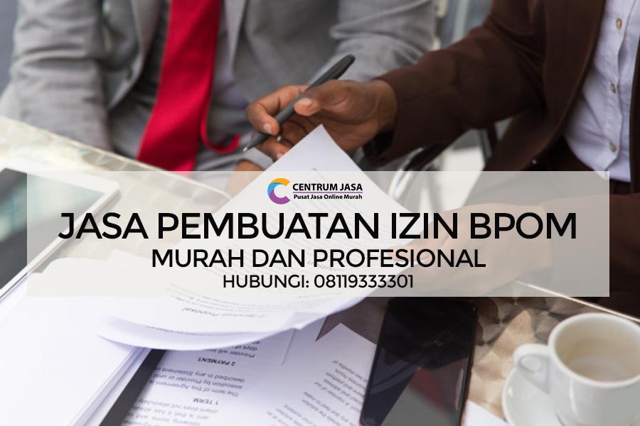 JASA PEMBUATAN IZIN BPOM