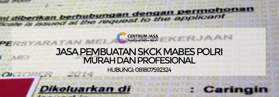 JASA PEMBUATAN SKCK MABES POLRI