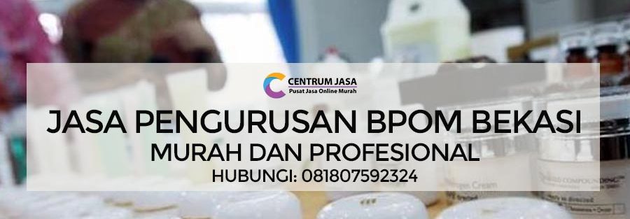 JASA PENGURUSAN BPOM BEKASI