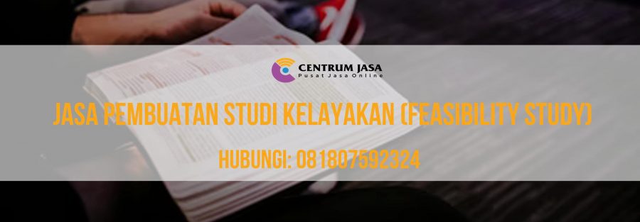 JASA PEMBUATAN STUDI KELAYAKAN (FEASIBILITY STUDY)