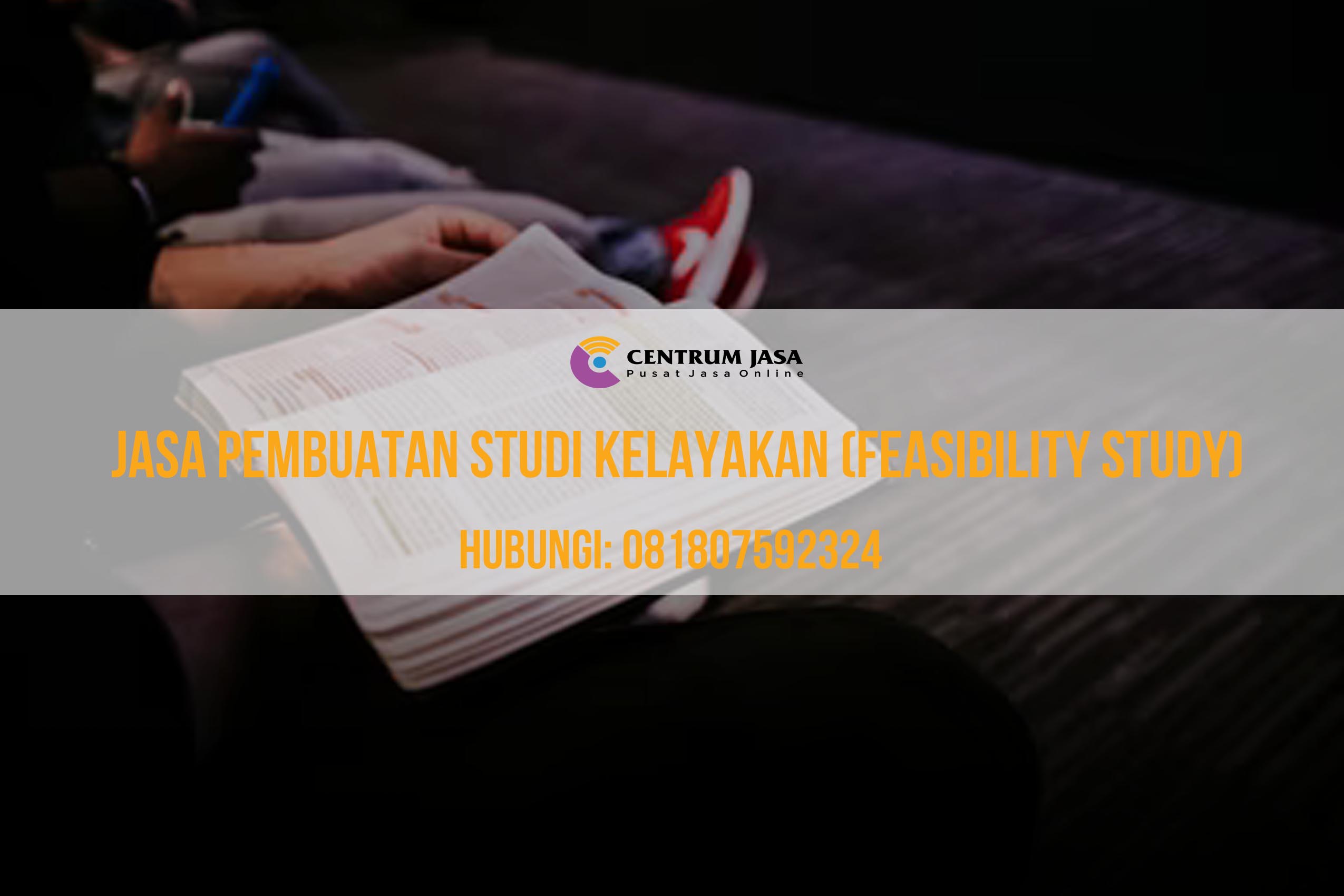 JASA PEMBUATAN STUDI KELAYAKAN (FEASIBILITY STUDY)
