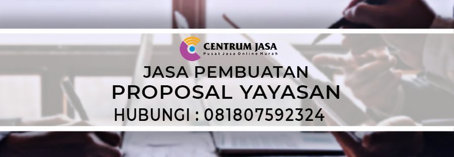 JASA PEMBUATAN PROPOSAL YAYASAN