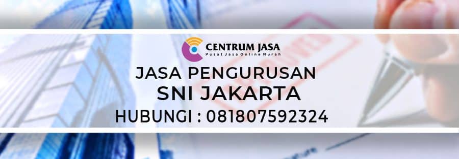 JASA PENGURUSAN SNI JAKARTA