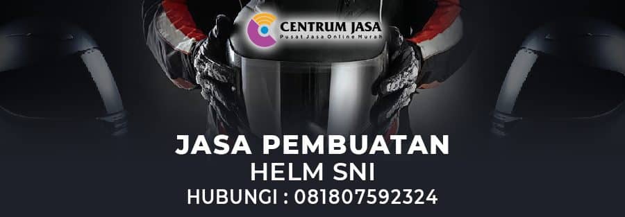 JASA PEMBUATAN HELM SNI