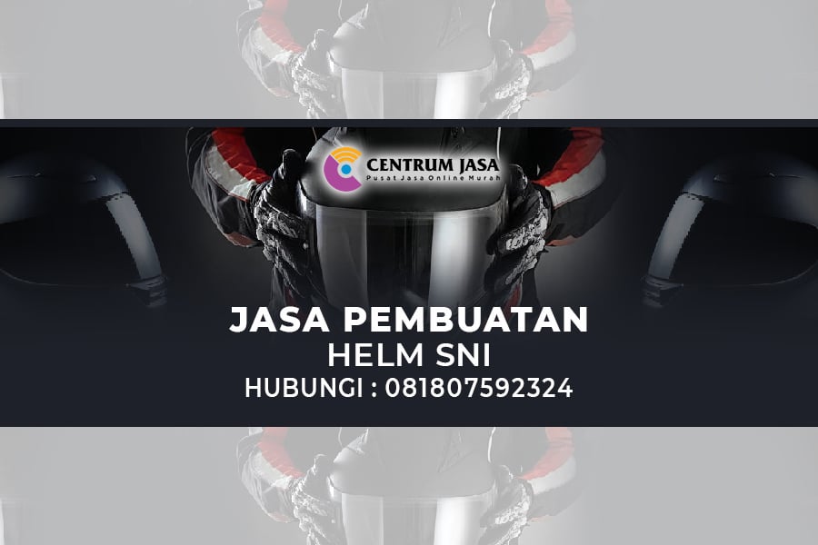 JASA PEMBUATAN HELM SNI