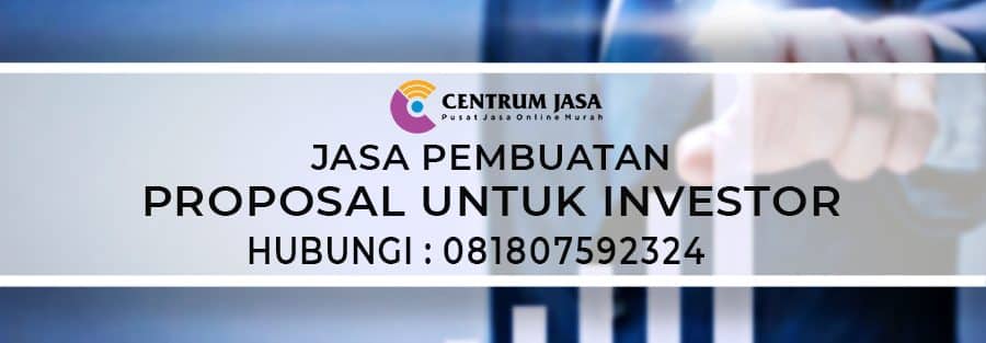 Jasa Pembuatan Proposal Untuk Investor