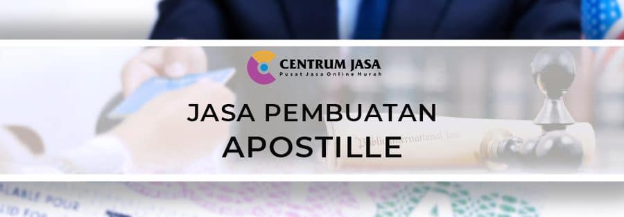 Jasa Pembuatan Apostille Cepat