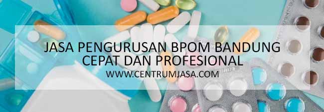 JASA PENGURUSAN BPOM BANDUNG