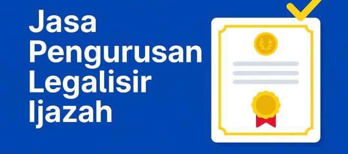 JASA PENGURUSAN LEGALISIR IJAZAH
