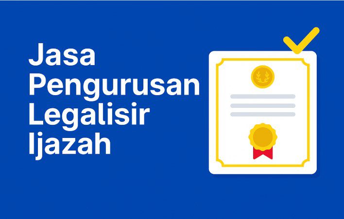 JASA PENGURUSAN LEGALISIR IJAZAH